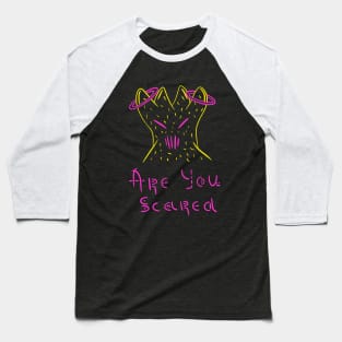 Are you scared, Scary colourful alien, Versecism Art Baseball T-Shirt